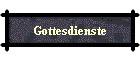 Gottesdienste