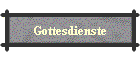 Gottesdienste
